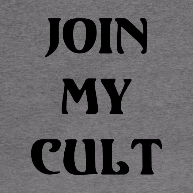 JOIN MY CULT by TheCosmicTradingPost